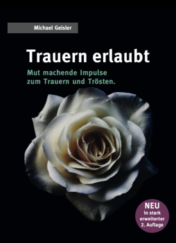 Impulse und Gedanken zu Tod, Trauern und Trösten
